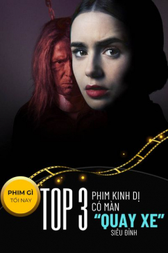 Phim Gì Tối Nay - Tập 95: Top 3 Phim Kinh Dị Có Màn Quay Xe Siêu Đỉnh