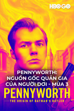 Pennyworth: Nguồn Gốc Quản Gia Của Người Dơi S3