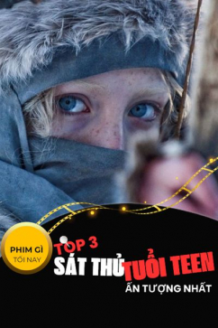Phim Gì Tối Nay - Tập 106: Top 3 Sát Thủ Tuổi Teen Ấn Tượng Nhất