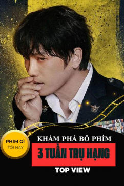 Phim Gì Tối Nay - Tập 98: Khám Phá Bộ Phim 3 Tuần Trụ Hạng Top View