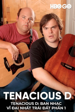 Tenacious D: Ban Nhạc Vĩ Đại Nhất Trái Đất S1