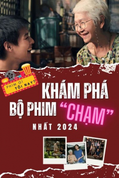 Phim Gì Tối Nay - Tập 113: Khám Phá Bộ Phim Chạm Nhất 2024