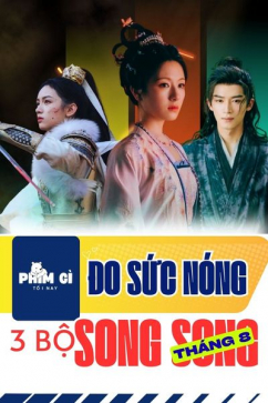 Phim Gì Tối Nay - Tập 145: Đo Sức Nóng 3 Bộ Song Song Tháng 8