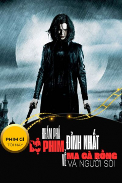 Phim Gì Tối Nay - Tập 107: Khám Phá Bộ Phim Đỉnh Nhất Về Ma Cà Rồng và Người Sói