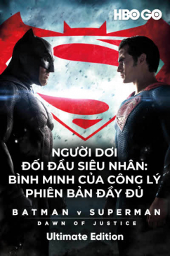 Người Dơi đối đầu Siêu Nhân: Bình Minh Của Công Lý Phiên Bản đầy đủ