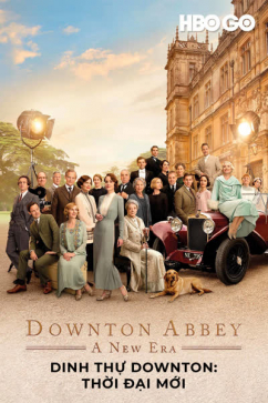 Dinh Thự Downton: Thời Đại Mới