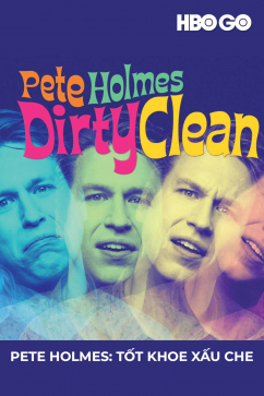 Pete Holmes: Tốt Khoe Xấu Che